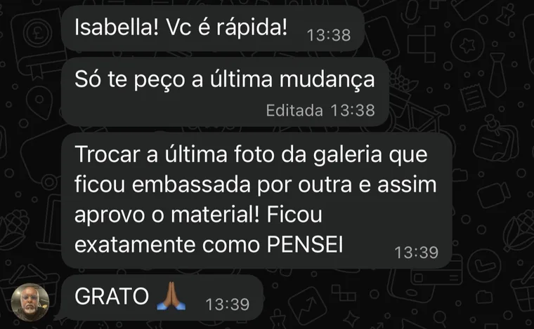 Cliente: você é rápida, ficou exatamente como pensei
