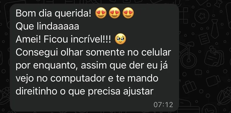 Cliente: que linda, amei, ficou incrível